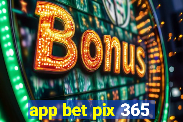 app bet pix 365